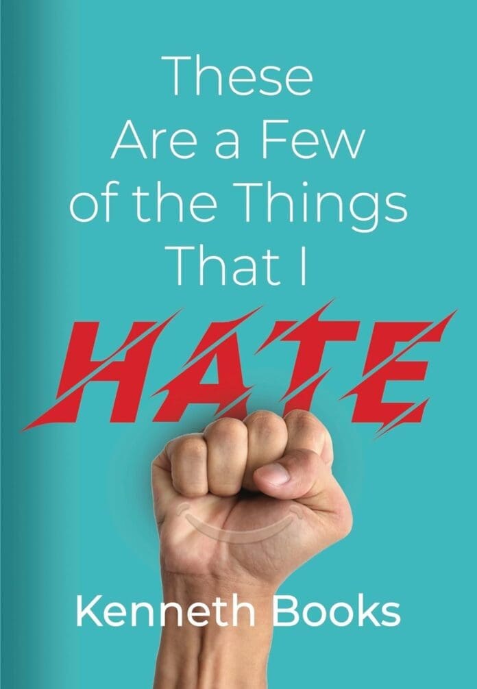 These are a Few of the Things that I Hate by Kenneth Books